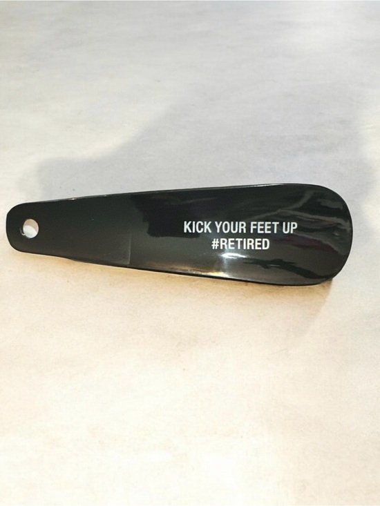 Other - Black Shoe Horn with "KICK YOUR FEET UP #RETIRED"
1516